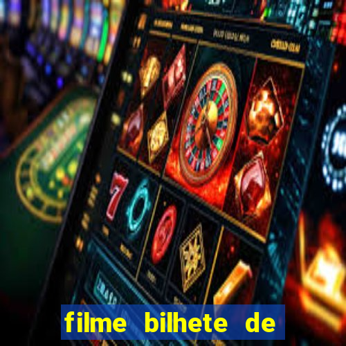 filme bilhete de loteria dublado download